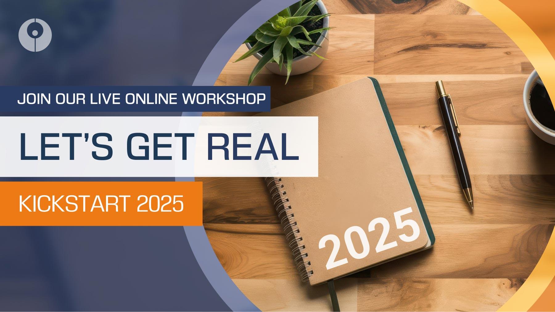 Let’s Get Real Event - Kickstart 2025