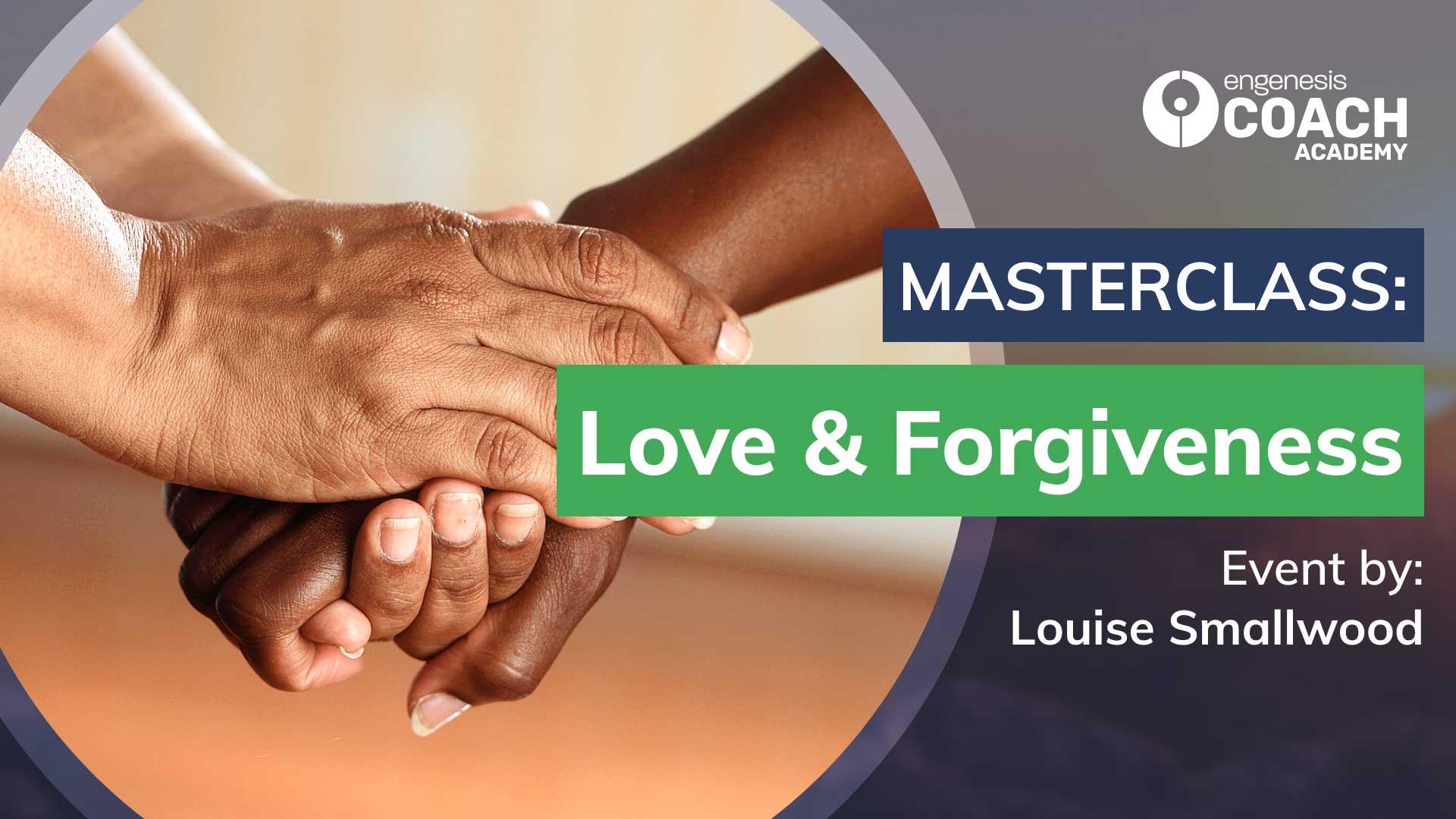 Masterclass: Love and Forgiveness