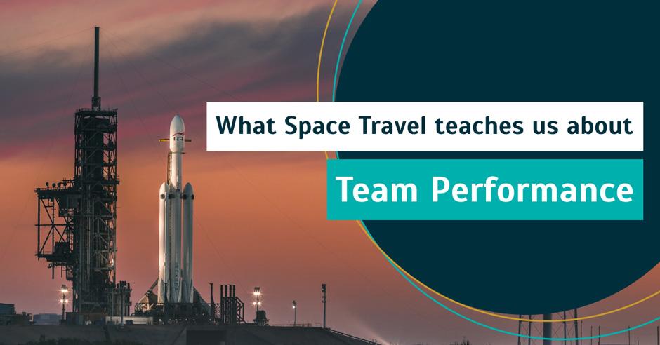 What Space Travel teaches us  about Team Performance
