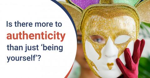 Is there more to authenticity than just 'being yourself'?