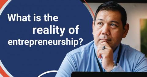 What is the reality of entrepreneurship?