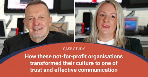 How these not-for-profit organisations transformed their culture to one of trust and effective communication