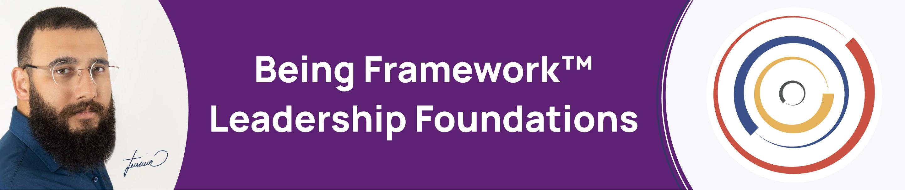 Being Framework™ Leadership Foundations