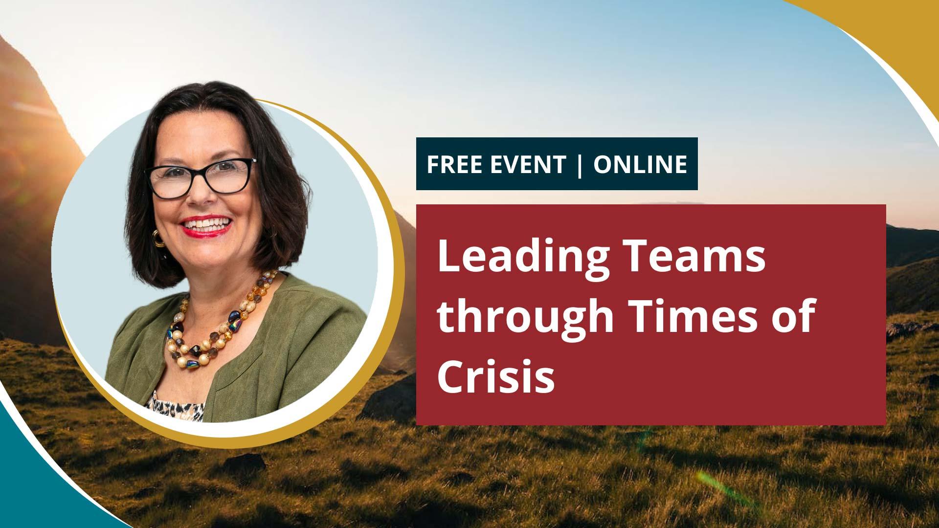 Leading Teams through Times of Crisis
