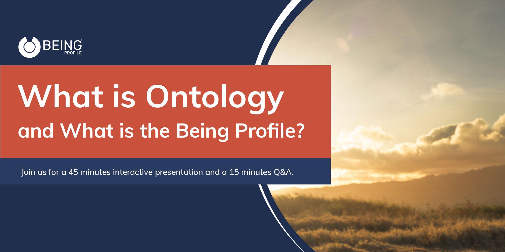 What is Ontology and What is the Being Profile?
